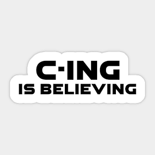 C-Ing Is Believing Programming Sticker